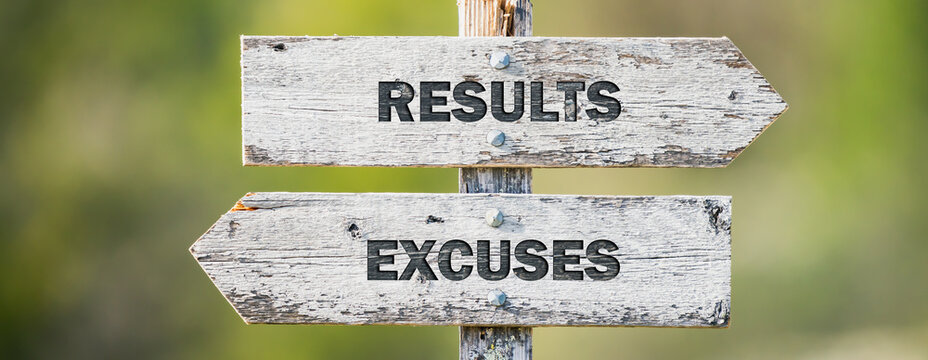opposite signs on wooden signpost with the text quote results excuses engraved. Web banner format.