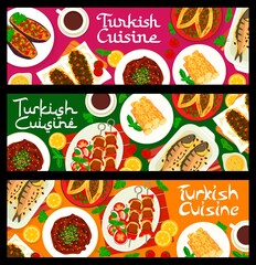 Turkish cuisine food vector banners of meat kebab, bbq vegetables and fish dishes. Bread pide, lamb pizza lahmacun and cheese rolls, stuffed eggplants, mackerel with herbs and tea, restaurant menu