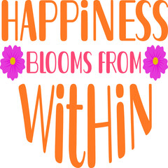 Happiness blooms from within