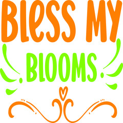 Bless my blooms