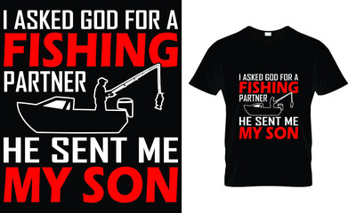 I asked god for a fishing partner he sent me my son