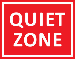 Quiet zone sign. Silence icon. Poster silent please. Red symbol quiet zone isolated on background. Do not disturb. Don speak loud. Notice dont noise. Typography quiet zone. Vector illustration