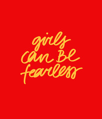 Feminist minimalist lettering in vector. Girls Can Be Fearless inspirational quote on red background.