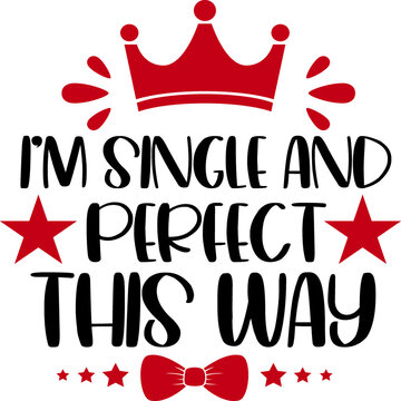 I&rsquo;m single and perfect this way