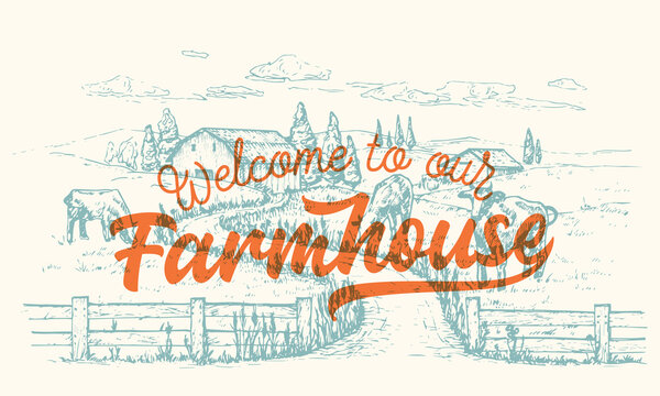Farmhouse welcome quote lettering. Retro hand drawn farm buildings with cows sketch style decorative illustration, label, apparel print Isolated