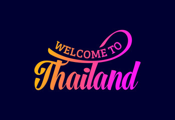 Obraz premium Welcome To Thailand, Word Text Creative Font Design Illustration. Welcome sign