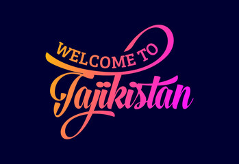 Welcome To Tajikistan, Word Text Creative Font Design Illustration. Welcome sign