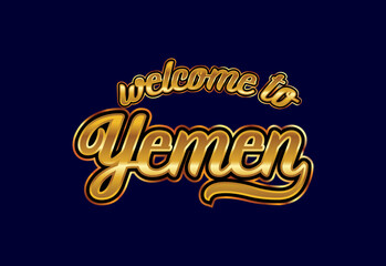 Welcome To Yemen, Word Text Creative Font Design Illustration. Welcome sign
