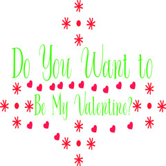 Do You Want to Be My Valentine-