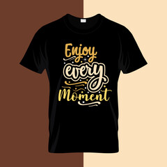Enjoy every moment typography lettering 