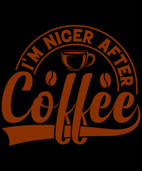 I’m nicer after coffee T-shirt Design