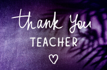 Thank You Teacher school background. Teacher appreciation week and Teacher Day concept. Chalk text...