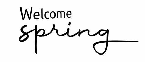 Welcome Spring Quote Sign calligraphy with white Background