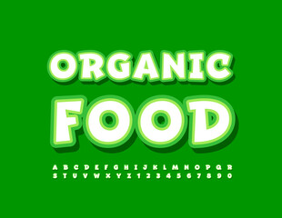 Vector bright Emblem Organic Food. Creative Font. Artistic Alphabet Letters and Numbers set