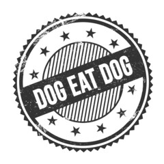 DOG EAT DOG text written on black grungy round stamp.