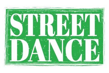 STREET DANCE, words on green grungy stamp sign