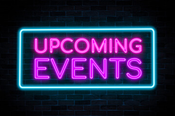 Fototapeta na wymiar Upcoming Events neon banner on brick wall background.
