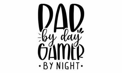 Dad by day gamer by night SVG