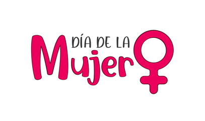 Día de la Mujer. Spanish text. Women's Day. Isolated. Vector