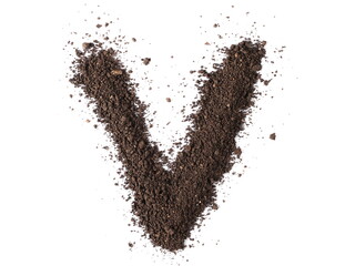 Dirt, alphabet letter V, soil isolated on white, clipping path