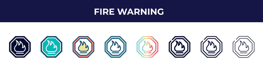 fire warning icon in 8 styles. line, filled, glyph, thin outline, colorful, stroke and gradient styles, fire warning vector sign. symbol, logo illustration. different style icons set.
