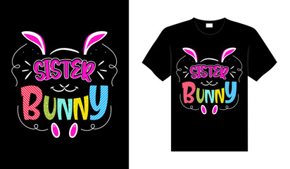 Sister bunny Happy Easter Day Typography lettering Tshirt Design