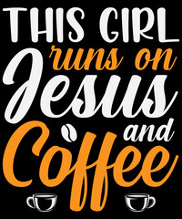 This girl runs on Jesus and coffee T-Shirt design