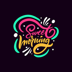 Colorful hand drawn lettering with the phrase sweet morning surrounded by decorative shapes. Cheerful and vibrant typography for prints, cards, stickers, and lifestyle designs.