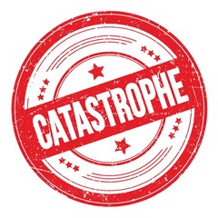 CATASTROPHE text on red round grungy stamp.