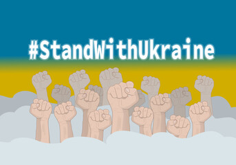 Ukraine, February 2022, War in Ukraine. Hashtag StandWithUkraine. Raised fists