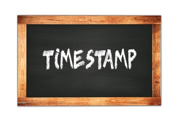 Fototapeta premium TIMESTAMP text written on wooden frame school blackboard.