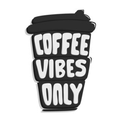 coffee vibes only. quote about coffee. quote lettering. hand drawn quote lettering. positive quote. wall decoration. colorful quote lettering.