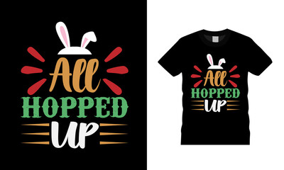 All Hopped Up Easter Day T shirt Design, apparel, vector illustration, graphic template, print on demand, textile fabrics, retro style, typography, vintage, easter tee