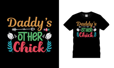 Daddy's Other Chick T shirt, apparel, vector illustration, graphic template, print on demand, textile fabrics, retro style, typography, vintage, easter day t shirt design