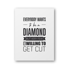 Everybody Wants to be a Diamond. Vector Card, Poster with Vintage Typographic Quote. Gemstone, Diamond, Sparkle, Jewerly Concept. Motivational Inspirational Poster, Typography, Lettering