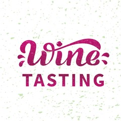 Hand drawn vector illustration with color lettering on textured background Wine Tasting for party, event, flyer, invitation, advertising, card, information message, banner, poster, website, template
