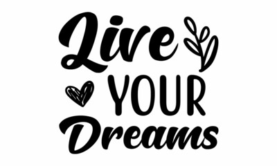 Live Your Dreams SVG Cut File
