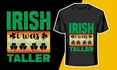 Irish I Was Taller ,Vector Artwork, T-shirt Design Idea, 