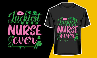 Luckiest Nurse Ever,Vector Artwork, T-shirt Design Idea, 
