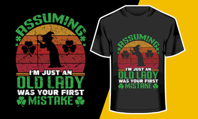 Assuming I'm Just an Old Lady Was Your,Vector Artwork, T-shirt Design Idea, 