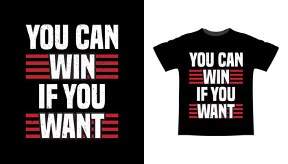 You can win if you want typography t shirt design