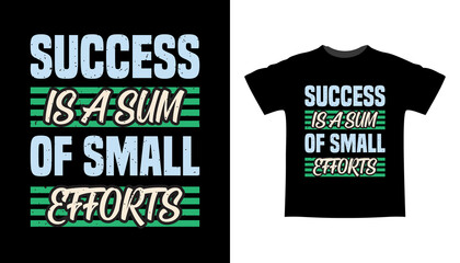 Success is sum of small efforts typography t shirt design