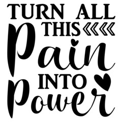 turn all this pain into power