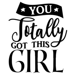 you totally got this girl