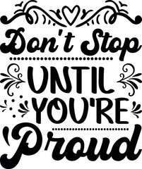Don't Stop Until Inspirational Motivational Quotes