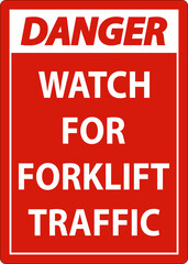 Danger Watch For Forklift Traffic Sign On White Background