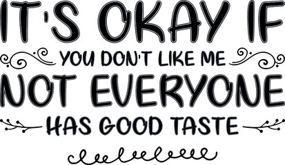 It's Okay If You Don't Like Me Funny Quotes 