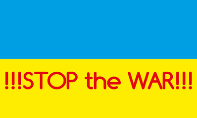 Stop the War! Ukraine! The Ukrainian flag. Poster for peace. Vector illustration