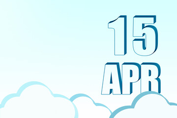 3d calendar with the date of 15 April on blue sky with clouds, copy space. 3D text. Illustration. Minimalism.