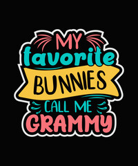 My favorite bunnies call me grammy Easter T-shirt Design, Easter Day Tshirt